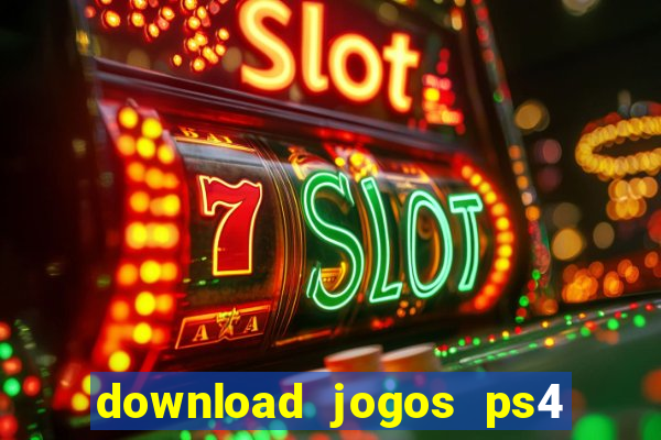 download jogos ps4 pkg pt br